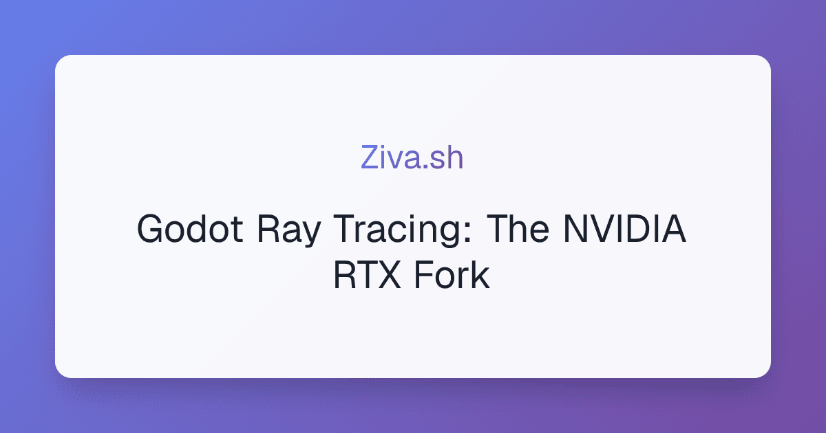 Godot Ray Tracing: The NVIDIA RTX Fork